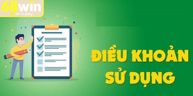 Điều khoản sử dụng 68win cập nhật quy định mới  