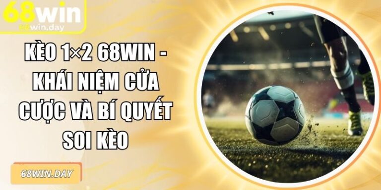 Kèo 1×2 68win
